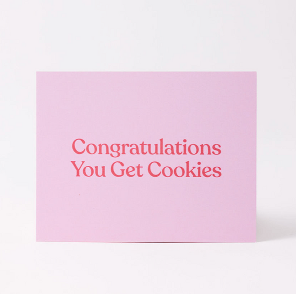 Congratulations You Get Cookies Greeting Card